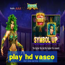 play hd vasco